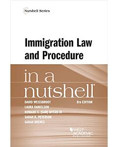 Law in a Nutshell: Immigration Law and Procedure 9781684676101