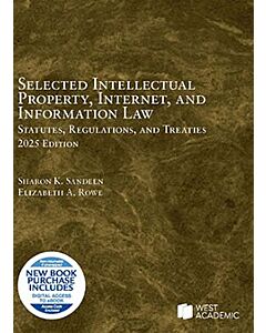 Selected Intellectual Property, Internet, and Information Law Statutes, Regulations, and Treaties 9798892093606