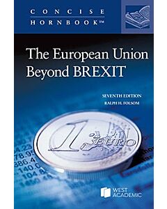 The European Union Beyond BREXIT (Concise Hornbook Series) 9798892098786