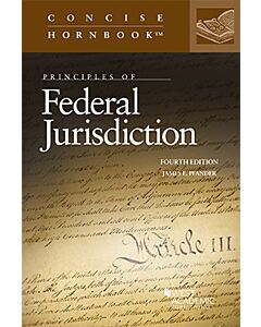 Principles of Federal Jurisdiction (Concise Hornbook Series) 9781636593111