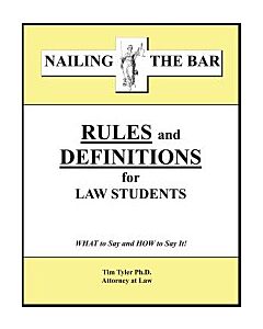 Nailing the Bar Series: Rules & Definitions For Law Students 9781936160228