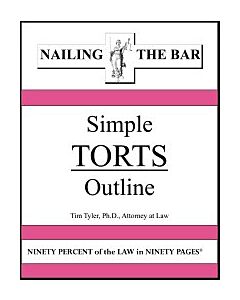 Nailing the Bar Series: Simple Torts Outline 9781936160075