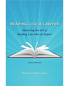 Reading Like a Lawyer: Mastering the Art of Reading Law Like an Expert 9781531024864