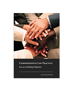 Comprehensive Law Practice: Law as a Healing Profession 9781594608803