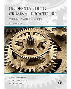 Understanding Series: Understanding Criminal Procedure, Adjudication (Volume II) 9781611639377