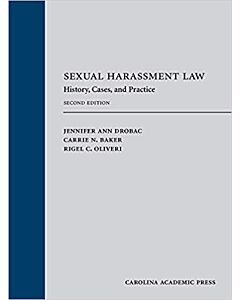 Sexual Harassment Law: History, Cases, and Practice 9781531009366