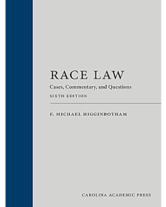 Race Law: Cases, Commentary, and Questions 9781531028312