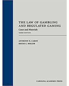 The Law of Gambling and Regulated Gaming: Cases and Materials 9781531020231