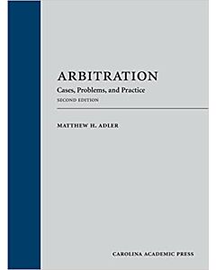 Arbitration: Cases, Problems, and Practice (Rental) 9781531017583