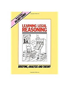 Learning Legal Reasoning: Briefing, Analysis and Theory 9780960851447