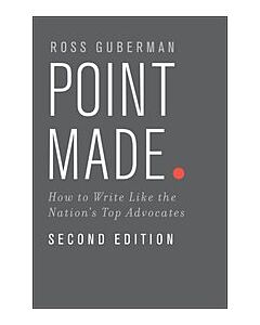 Point Made: How to Write Like the Nation's Top Advocates 9780199943852