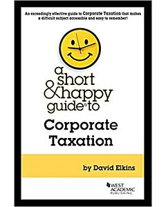 A Short & Happy Guide to Corporate Taxation 9781647087906