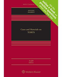 Cases & Materials on Torts, 12th Edition (w/ Connected eBook with Study Center) 9781543804454