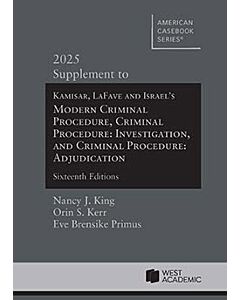 Kamisar, LaFave, and Israel's Modern Criminal Procedure, Criminal Procedure: Investigation, and Criminal Procedure: Adjudication, Supplement 9798895453384