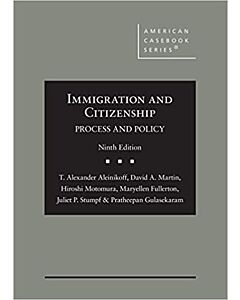Immigration and Citizenship: Process and Policy (American Casebook Series) (Instant Digital Access Code Only) 9781636590493