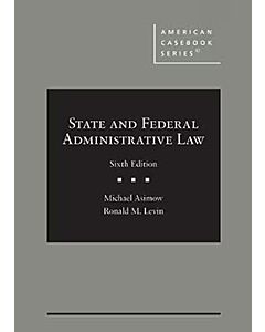State and Federal Administrative Law (American Casebook Series) (Rental) 9781683285830