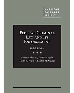 Federal Criminal Law and Its Enforcement (American Casebook Series) (Rental) 9798887864396