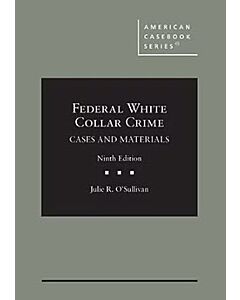 Federal White Collar Crime: Cases and Materials (American Casebook Series) 9798887867977