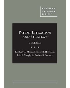 Patent Litigation and Strategy (American Casebook Series) (Used) 9781636593890