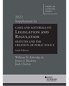 Supplement to Cases and Materials on Legislation and Regulation 9781636598987