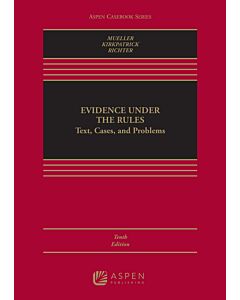 Evidence Under the Rules (Connected eBook with Study Center + Print Book + Connected Quizzing) 9798889064282