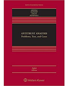 Antitrust Analysis: Problems, Text, and Cases 9781543804393