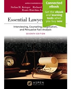 Essential Lawyering Skills: Interviewing, Counseling, Negotiation, and Persuasive Fact Analysis (w/ Connected eBook with Study Center) (Instant Digital Access Code Only) 9798889062615