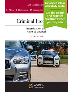 Criminal Procedure: Investigation and Right to Counsel (w/ Connected eBook with Study Center) 9798889061885