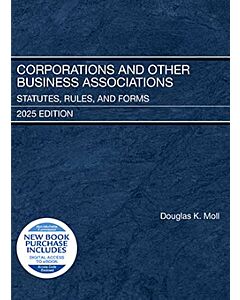 Corporations and Other Business Associations: Statutes, Rules, and Forms (Instant Digital Access Code Only) 9798895455302