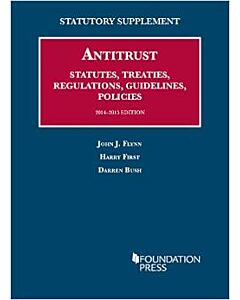 Supplement: Antitrust: Statutes, Treaties, Regulations, Guidelines And Policies 9781628101461