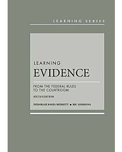 Learning Evidence: From the Federal Rules to the Courtroom (Learning Series) (Instant Digital Access Code Only) 9798317702885