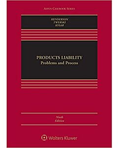 Products Liability: Problems and Process (Connected eBook + Print Book + Connected Quizzing) 9781543845082