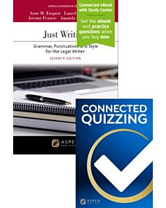 Just Writing: Grammar, Punctuation, and Style for the Legal Writer (Connected eBook with Study Center + Print Book + Connected Quizzing) 9798899647550