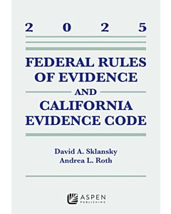 Federal Rules Evidence and California Evidence Code (w/ Connected eBook) (Instant Digital Access Code Only) 9798894107035