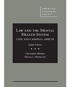 Law and the Mental Health System: Civil and Criminal Aspects (American Casebook Series) 9798895454770