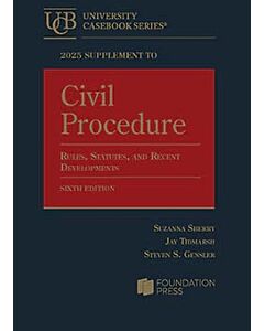 Supplement to Civil Procedure: Rules, Statutes, and Recent Developments 9798892098069