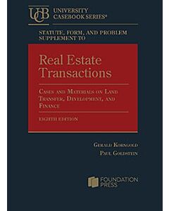Statute, Form, and Problem Supplement to Real Estate Transactions, Cases and Materials on Land Transfer, Development, and Finance 9798317703820