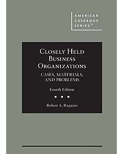 Closely Held Business Organizations: Cases, Materials, and Problems (American Casebook Series) (Rental) 9798892097666
