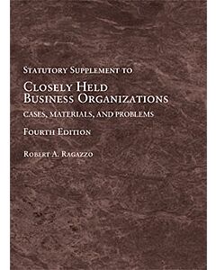 Closely Held Business Organizations: Cases, Materials, and Problems, Statutory Supplement 9798892097673