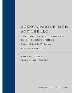 Agency, Partnership & the LLC: The Law of Unincorporated Business Enterprises 9781531027728