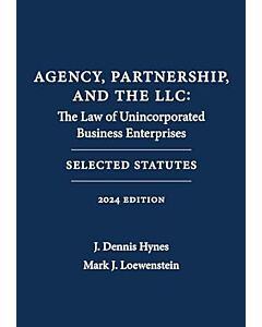 Agency, Partnership & the LLC: Law of Unincorporated Business Enterprises: Selected Statutes 9781531030643