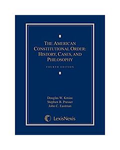 The American Constitutional Order: History, Cases, and Philosophy 9781630434304