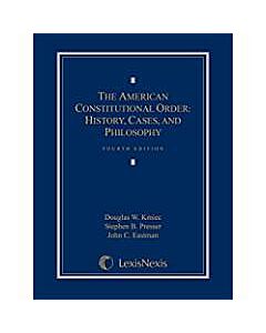 The American Constitutional Order: History, Cases, and Philosophy (Looseleaf Version) 9781630434311