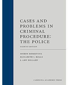 Cases and Problems in Criminal Procedure: The Police 9781531031282