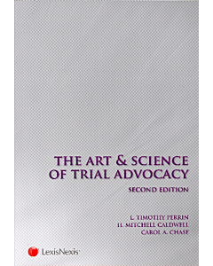 The Art and Science of Trial Advocacy 9781422482230