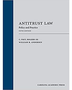 Antitrust Law: Policy and Practice (Rental) 9781531017194