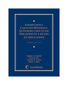 Jurisprudence Cases and Materials: An Introduction to the Philosophy of Law and Its Applications (Rental) 9781632809612