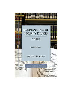 Louisiana Law of Security Devices - A Precis 9781522101932