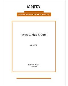 Jones v. Kids-R-Ours: Case File (NITA) 9781556814587