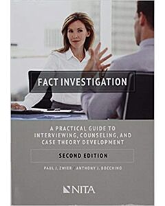 Fact Investigation: A Practical Guide To Interviewing, Counseling, and Case Theory Development (NITA) 9781601564351